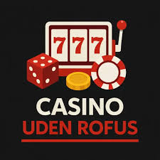 Spil Casino Uden Om Rufus – En Guide til Frie Spiloplevelser Spil Casino Uden Om Rufus – En Guide til Frie Spiloplevelser